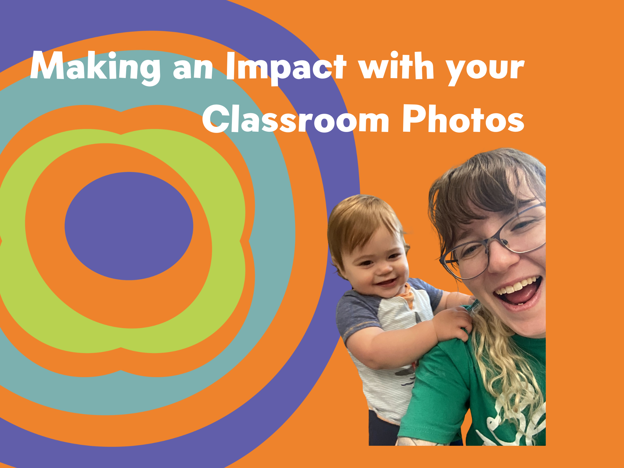 Making an Impact With Your Classroom Photos!