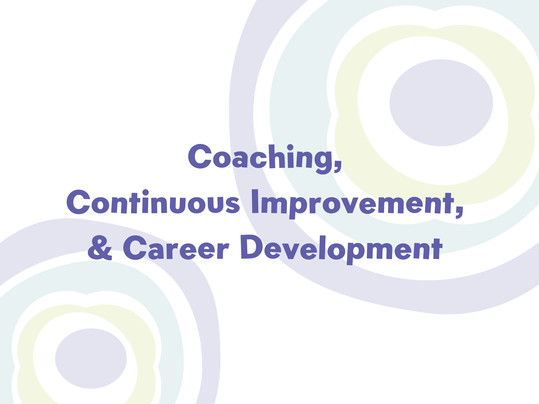 Coaching, Continuous Improvement, Career Development Course